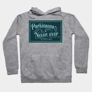 Parkinsons Will Never Ever II Hoodie